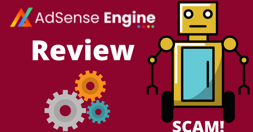 AdSense Engine Review [~Warning] Do Not Waste Your $17!