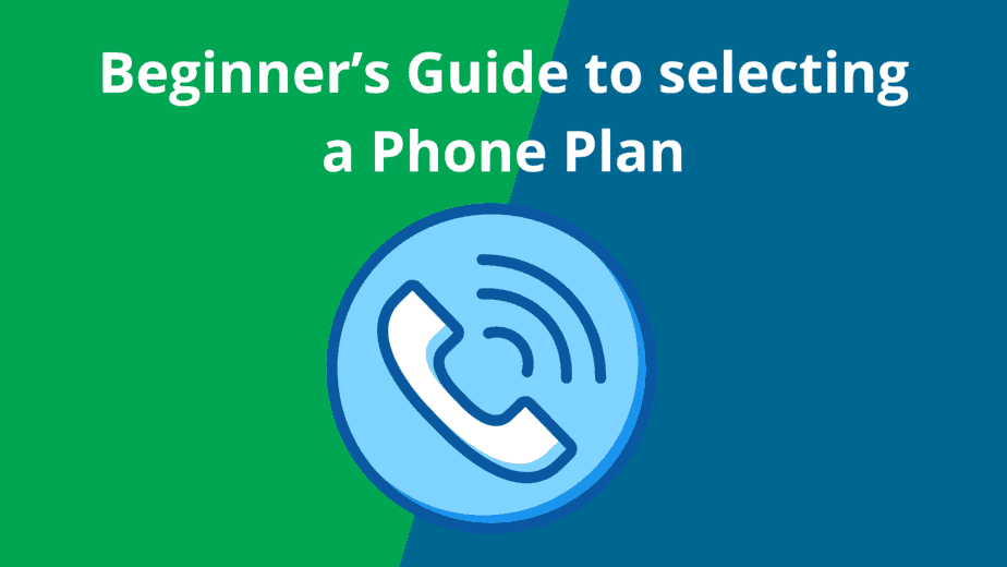 beginner-s-guide-to-selecting-a-phone-plan