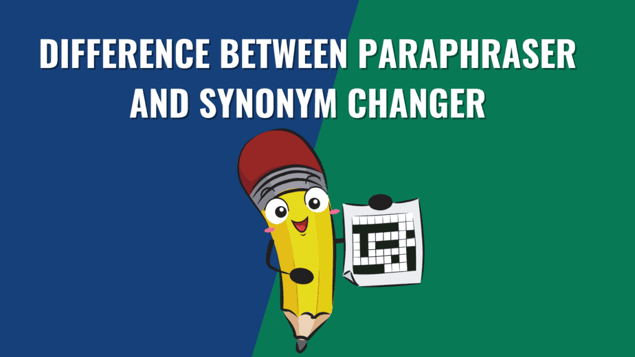 Difference Between Paraphrasing Synonym Changing Tools