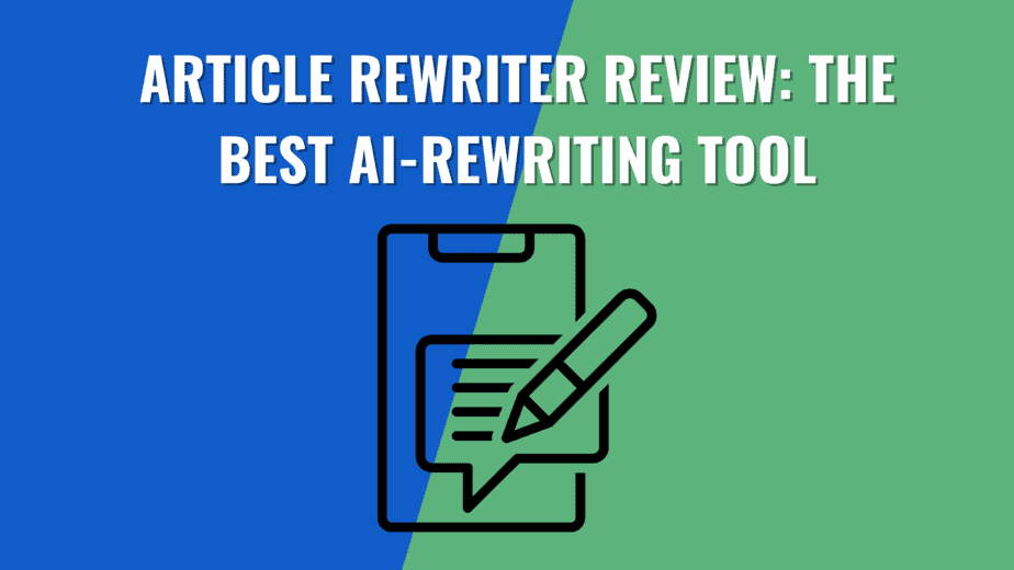 Article Rewriter Review: The Best AI-Rewriting Tool