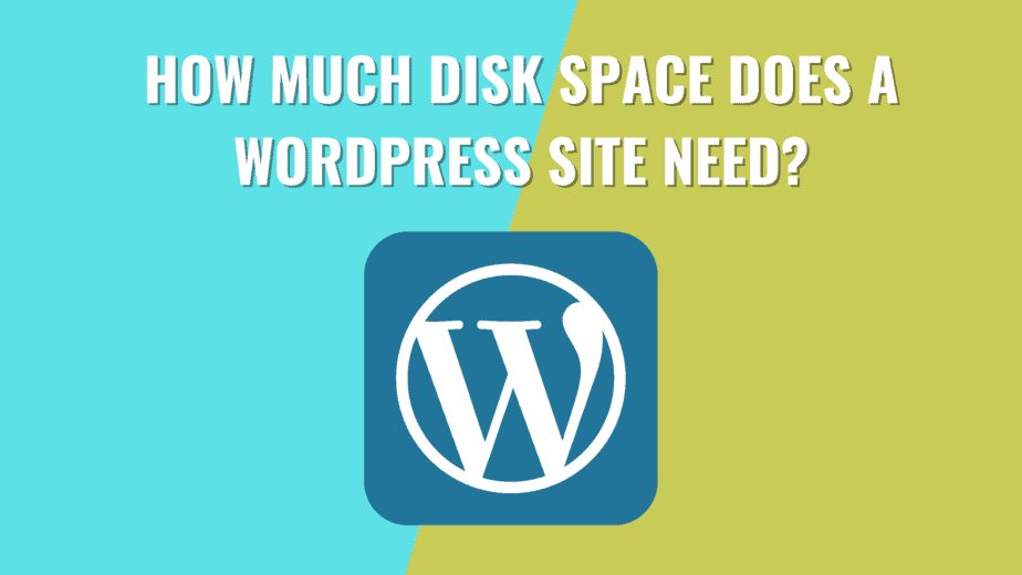 how-much-disk-space-does-a-wordpress-site-need