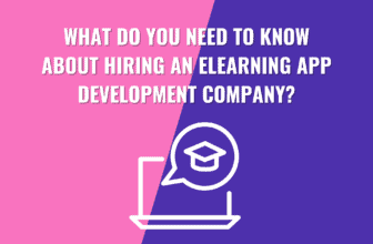 What Do You Need To Know About Hiring An eLearning App Development Company - SPSReviews
