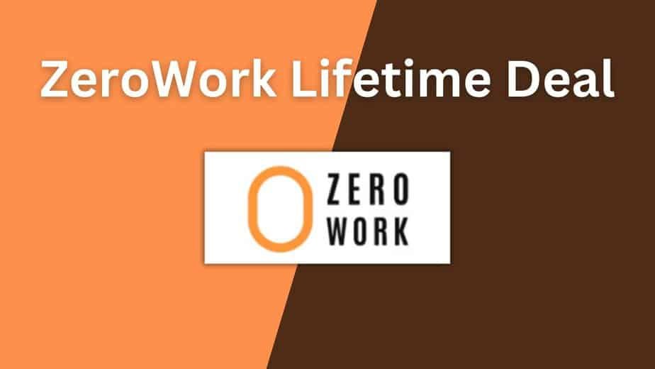 ZeroWork Lifetime Deal