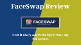 FaceSwap Review – Does It Really Worth The Hype?