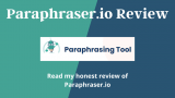 Paraphraser.io Review – A Popular Paraphrasing Tool