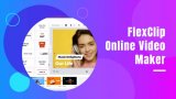 FlexClip Review- Online Video Maker with Marvelous Templates