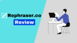 Rephraser.co Review – Make Your Writing Tasks Easy